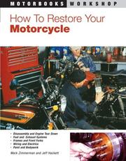 Cover of: How to Restore Your Motorcycle by Mark Zimmerman