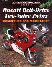 Cover of: Ducati Belt-Drive Two-Valve Twins: Restoration and Modification (Authentic Restoration Guides)