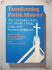 Cover of: Transforming Parish Ministry by Jay P. Dolan, R. Scott Appleby, Patricia Byrne, Debra Campbell