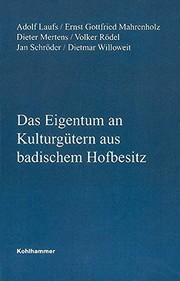 Cover of: Das Eigentum an Kulturgütern aus badischem Hofbesitz by Adolf Laufs