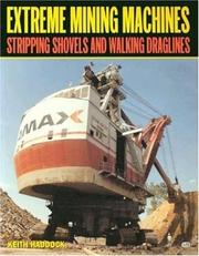 Cover of: Extreme Mining Machines: Stripping Shovels and Walking Draglines