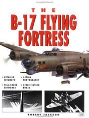 Cover of: The B-17 Flying Fortress by Robert Jackson