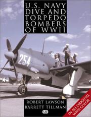 U. S. Navy Dive and Torpedo Bombers of World War II by Robert L. Lawson