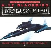 A-12 Blackbird declassified by Jeannette Remak, Joe Ventolo Jr.