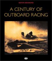 Cover of: A Century of Outboard Racing by Kevin Desmond