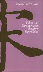 Cover of: Village and Bureaucracy in Southern Sung China by Brian E. McKnight