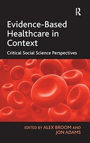 Cover of: Evidence-based healthcare in context: critical social science perspectives