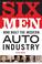 Cover of: Six Men Who Built The Modern Auto Industry