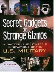 Cover of: Secret gadgets and strange gizmos by Bill Yenne