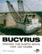 Cover of: Bucyrus: Making the Earth Move for 125 Years