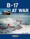 Cover of: B-17 at War (At War)