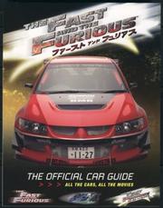 Cover of: The Fast and The Furious: The Official Car Guide: All the Cars, All the Movies