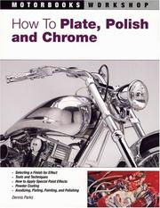 Cover of: How To Plate, Polish, and Chrome