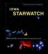 Cover of: Iowa StarWatch: The Essential Guide to Our Night Sky (Lynch, Mike, Essential Guide to Our Night Sky.)