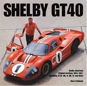 Cover of: Shelby GT40: The Shelby American Original Color Archives (Motorbooks Classics)