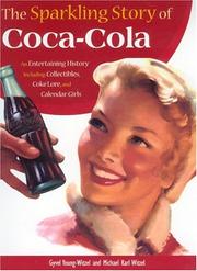 Cover of: The Sparkling Story of Coca-Cola: An Entertaining History Including Collectibles, Coke Lore, and Calendar Girls