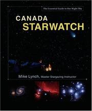 Cover of: Canada StarWatch: The Essential Guide to Our Night Sky