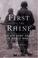 Cover of: First to the Rhine