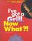 Cover of: I've got a grill, now what?!