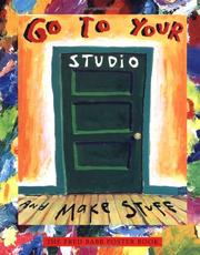 Go to your studio and make stuff by Fred Babb