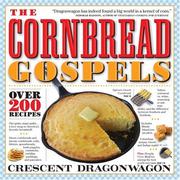 Cover of: The Cornbread Gospels by Crescent Dragonwagon