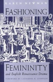 Cover of: Fashioning femininity and English Renaissance drama by Karen Newman