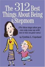 Cover of: The 312 Best Things About Being a Stepmom: For those days when you can only come up with one or two on your own.
