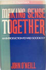 Cover of: Making sense together by O'Neill, John