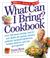 Cover of: What Can I Bring? Cookbook (Cake Mix Doctor)