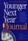 Cover of: Younger Next Year Journal
