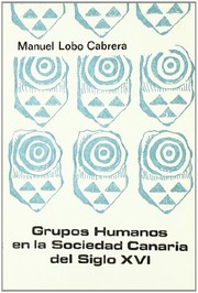 Cover of: Grupos humanos en la sociedad canaria del siglo XVI by Manuel Lobo Cabrera
