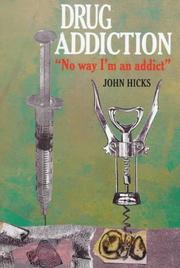 Cover of: Drug addiction: no way I'm an addict