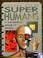 Cover of: Super Humans:Beginner'S Guide (Future Files)