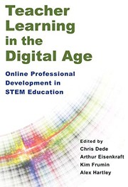 Cover of: Teacher Learning in the Digital Age by Chris Dede, Arthur Eisenkraft, Kim Frumin, Alex Hartley