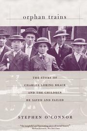 Cover of: Orphan Trains: The Story of Charles Loring Brace and the Children He Saved and Failed
