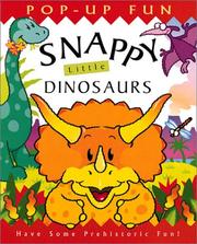 Cover of: Snappy little dinosaurs: pop-up fun