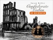 Confederate ladies of Richmond by Susan Provost Beller