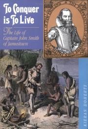Cover of: To conquer is to live: the life of Captain John Smith of Jamestown