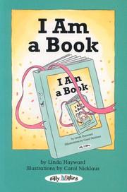 Cover of: I Am A Book by Linda Hayward
