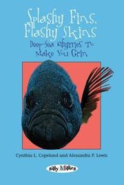 Cover of: Splashy Fins, Flashy Skin, Deep Sea Rhymes To Make You Grin by Cynthia Copeland