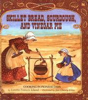 Cover of: Skillet Bread, Sourdough and Vinegar Pie by Loretta Frances Ichord