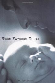 Cover of: Teen Fathers Today by Ted Gottfried