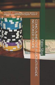 Cover of: Como Aumentar a Lucratividade No Poker Online: Rakeback - Segredo para Ganhar Dinheiro No Poker Mesmo Não Sendo Um Jogador Classe A