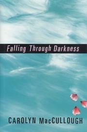 Cover of: Falling through darkness by Carolyn MacCullough