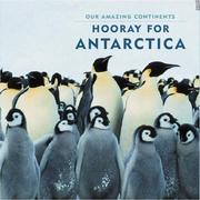 Cover of: Hooray For Antarctica! (Our Amazing Continents) by April Pulley Sayre