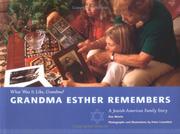 Cover of: Grandma Esther Remembers (What Was It Like, Grandma) by Ann Morris