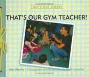 Cover of: That's our gym teacher! by Ann Morris