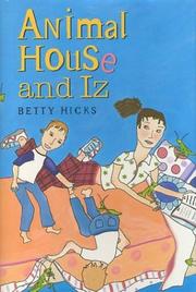 Cover of: Animal house and Iz by Hicks, Betty.