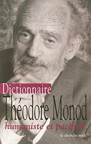 Cover of: Dictionnaire Théodore Monod: humaniste et pacifiste