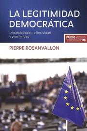 Cover of: La legitimidad democrática: Imparcialidad, reflexividad y proximidad
